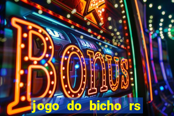 jogo do bicho rs resultado certo de hoje 14h 18h rj hoje